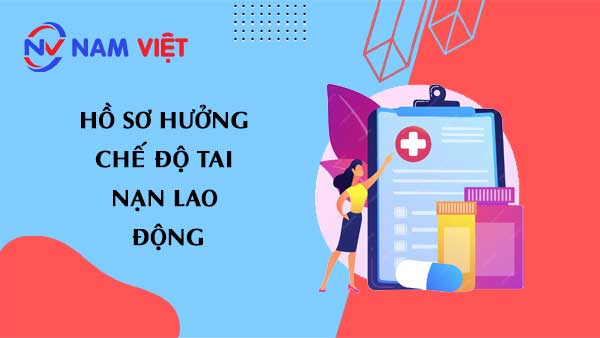 hồ sơ hưởng chế độ tai nạn lao động