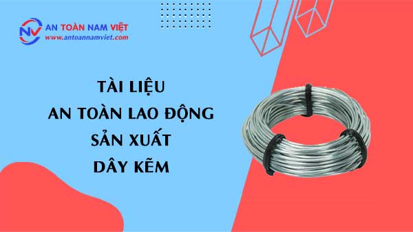 Tài liệu an toàn lao động sản xuất dây kẽm