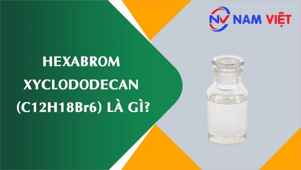 Hexabrom xyclododecan ảnh hưởng như thế nào đến sức khỏe người lao động?