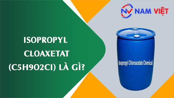 Isopropyl cloaxetat ảnh hưởng như thế nào đến sức khỏe người lao động?