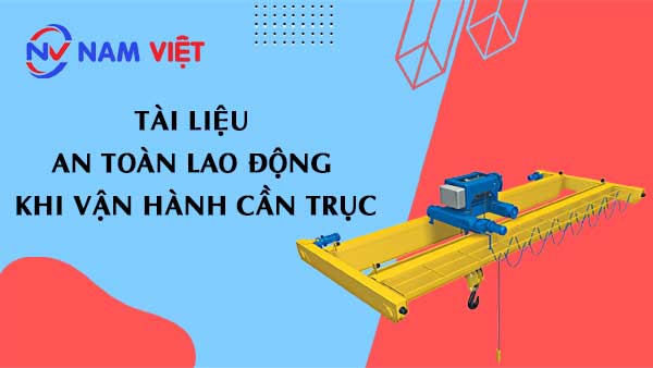 Tài liệu an toàn lao động khi vận hành cần trục