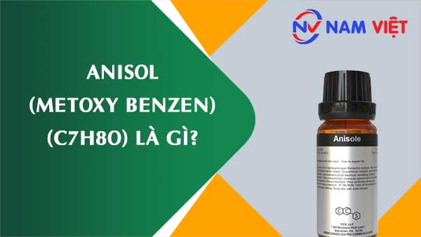 Anisol (metoxy benzen) ảnh hưởng như thế nào đến sức khỏe người lao động?